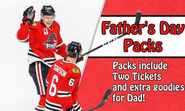 GIVE DAD THE GIFT OF ICEHOGS HOCKEY